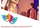 Implementasi Pembelajaran Narrative dengan Menggunakan Metode Role Playing yang Diintegrasikan dengan Model Pembelajaran Discovery Learning  dan Project Based Learning.